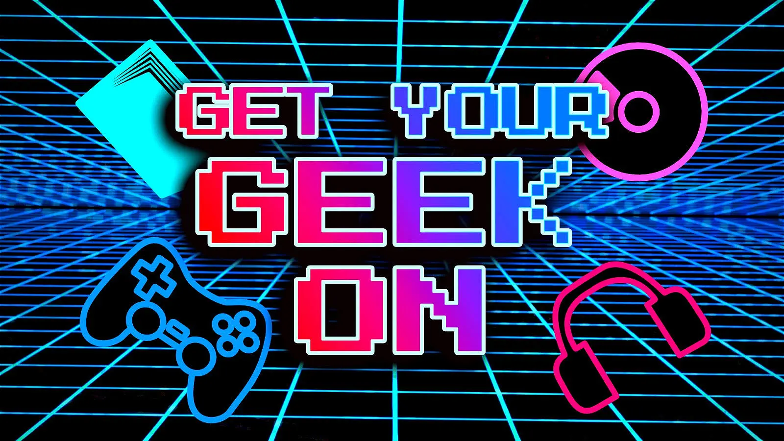 Get Your Geek On