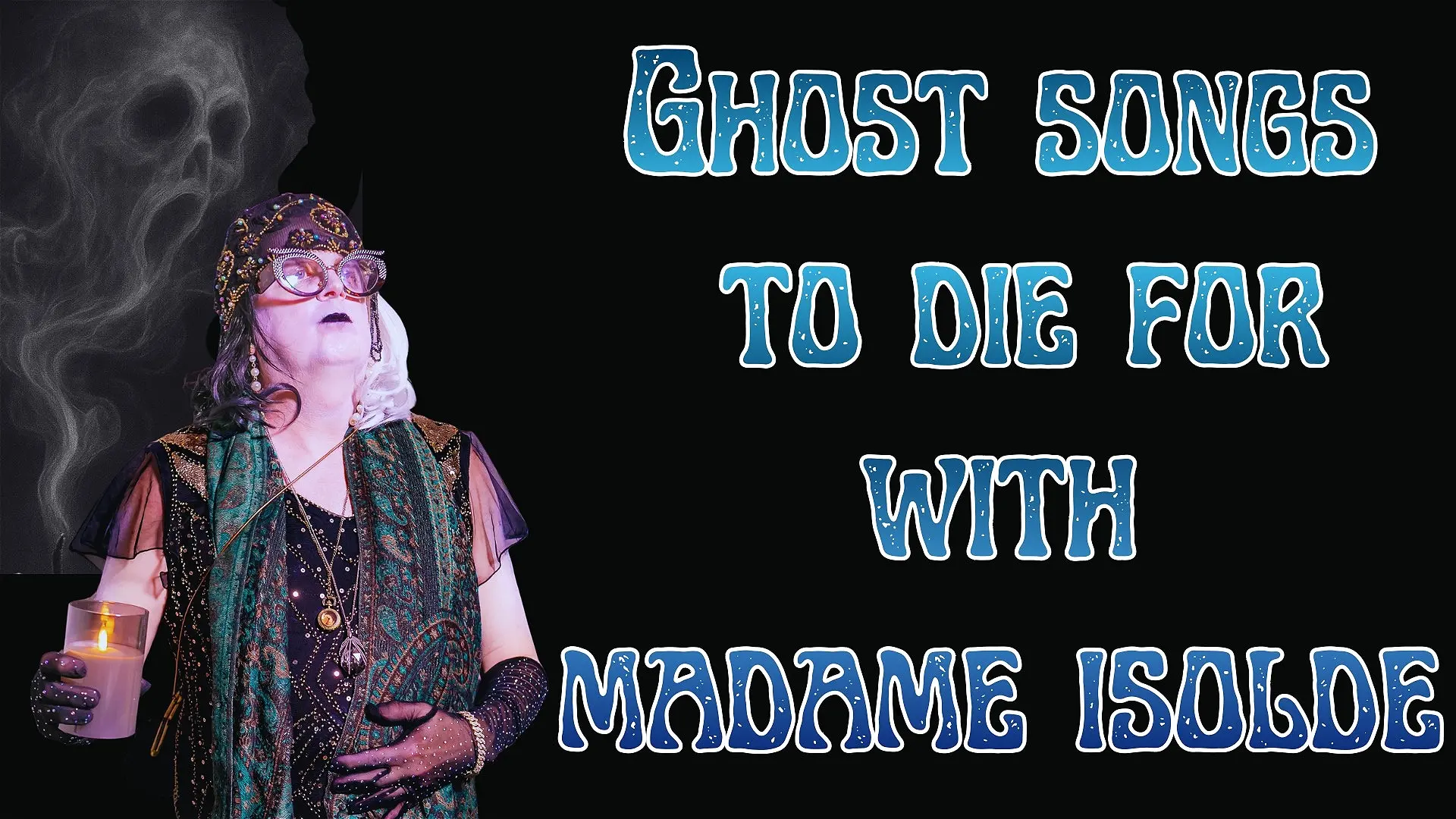 Ghost Songs To Die For with Madame Isolde