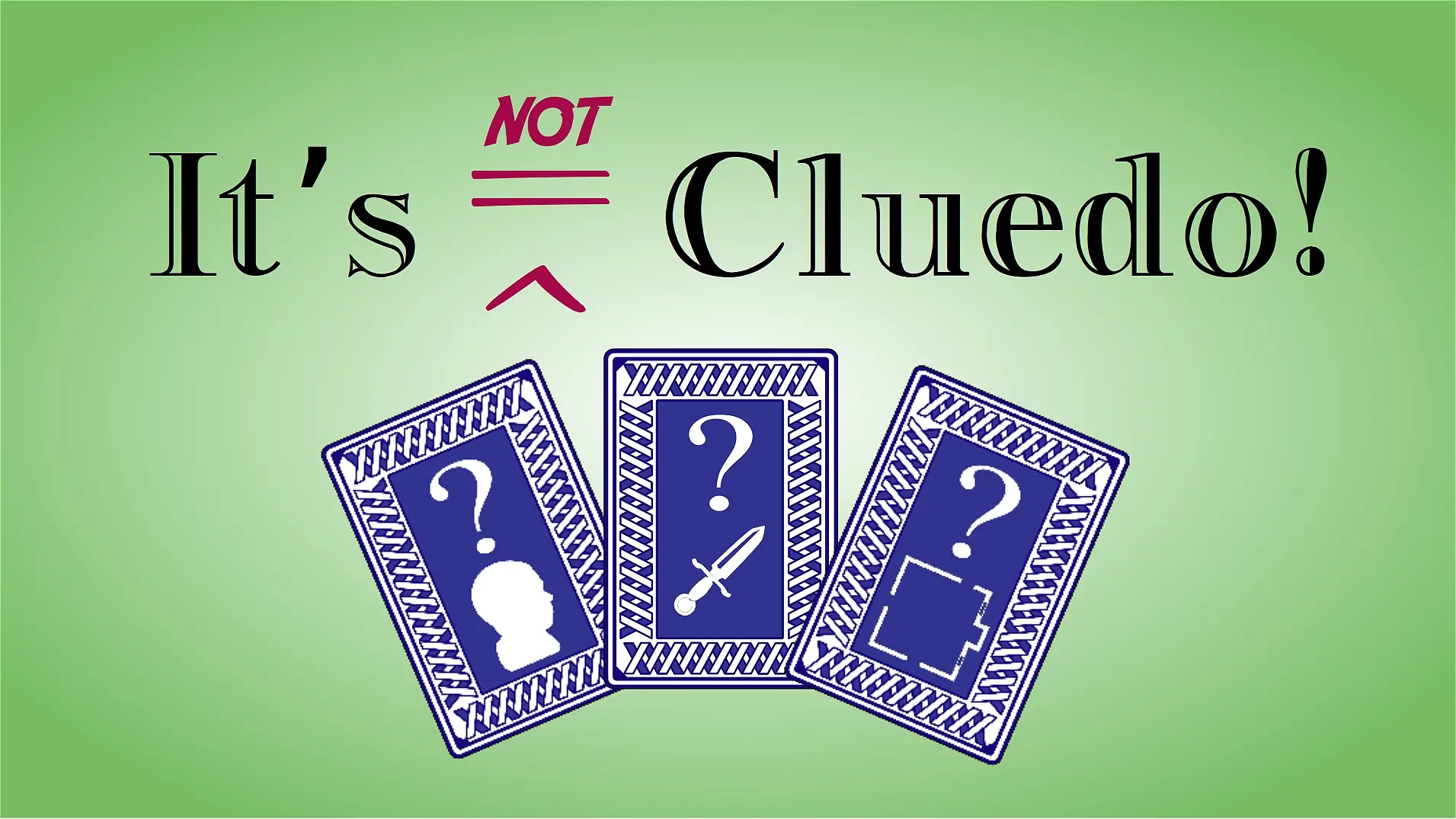 It's Not Cluedo