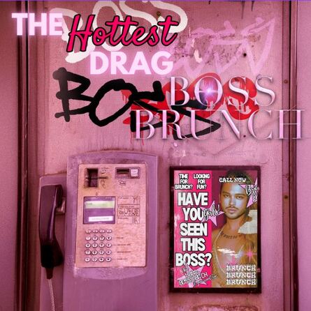 BOSS' DRAG QUEENS BOTTOMLESS BRUNCH