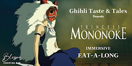 Ghibli Taste & Tales presents Princess Mononoke