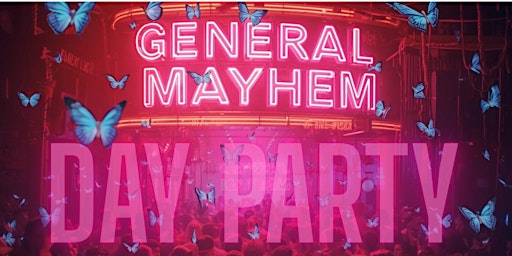 General Mayhem - DAY PARTY 2026