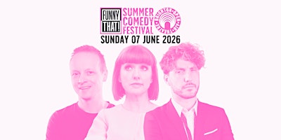 Funny That Summer Comedy Festival **MATINEE**