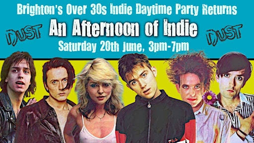 BRIGHTON An Afternoon Of Indie (Over 30s Only): 3pm-7pm, 20 June *2/3 sold*