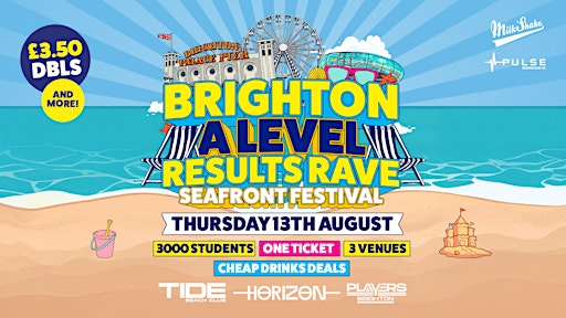 The Brighton A Level Results Rave - Seafront Festival