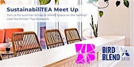 SustainabiliTEA Meet Up at WRAP Space - Summer Drinks on the Rooftop