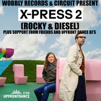 Wobbly Records and circuit present X-Press 2